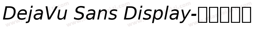DejaVu Sans Display字体转换